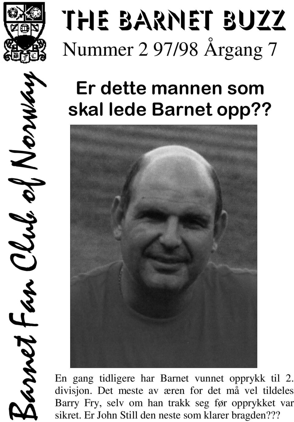 ? En gang tidligere har Barnet vunnet opprykk til 2. divisjon.