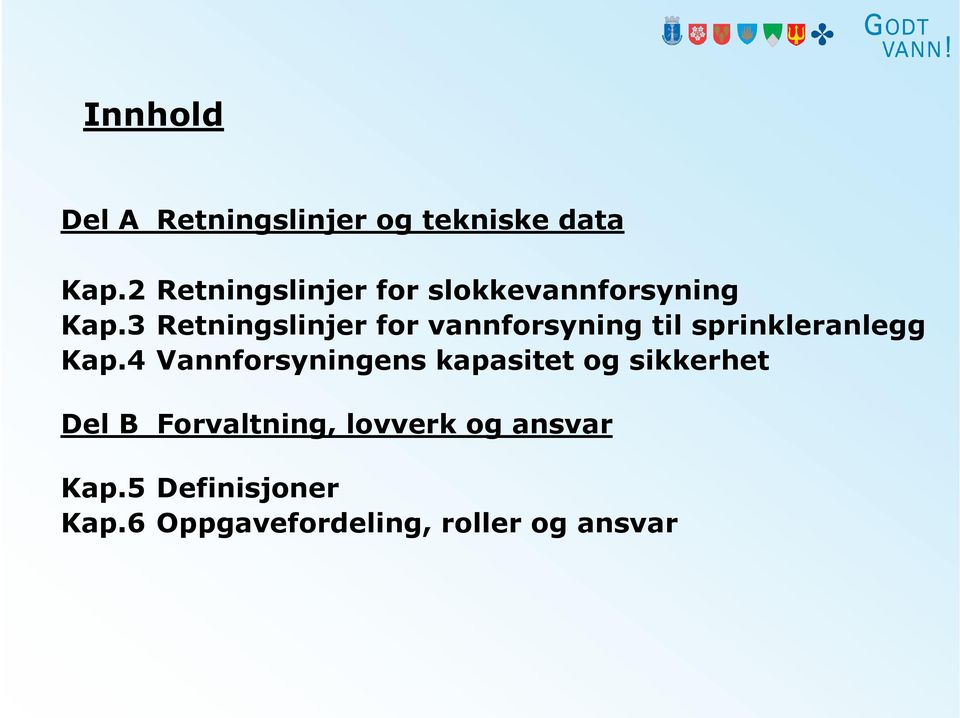 3 Retningslinjer for vannforsyning til sprinkleranlegg Kap.