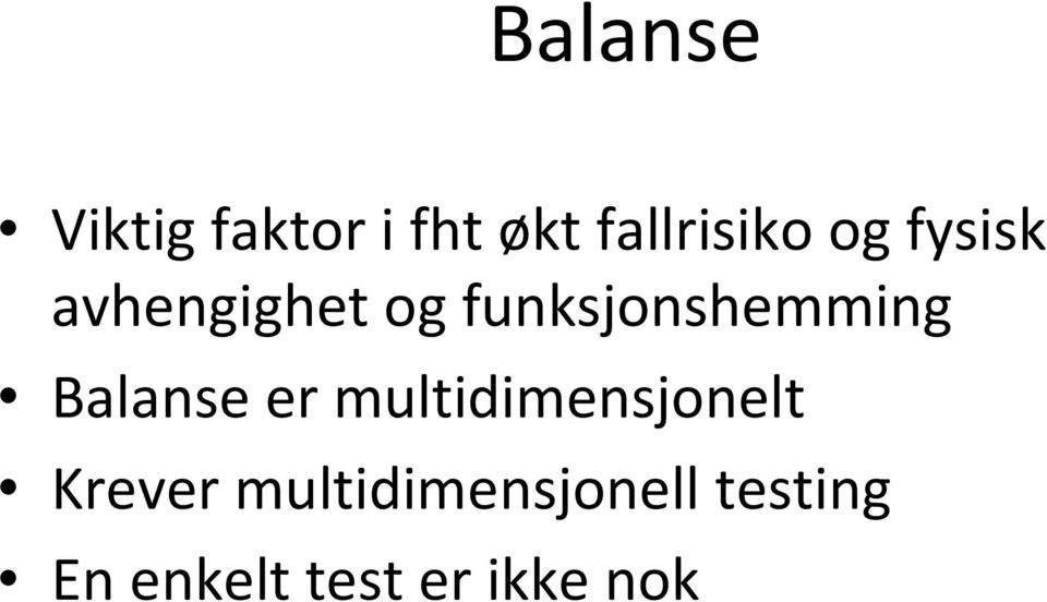 Balanse er multidimensjonelt Krever