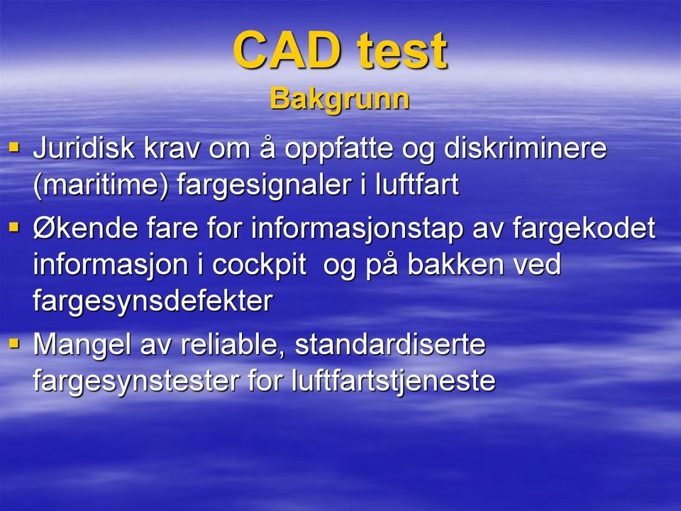 fargekodet informasjon i cockpit og på bakken ved