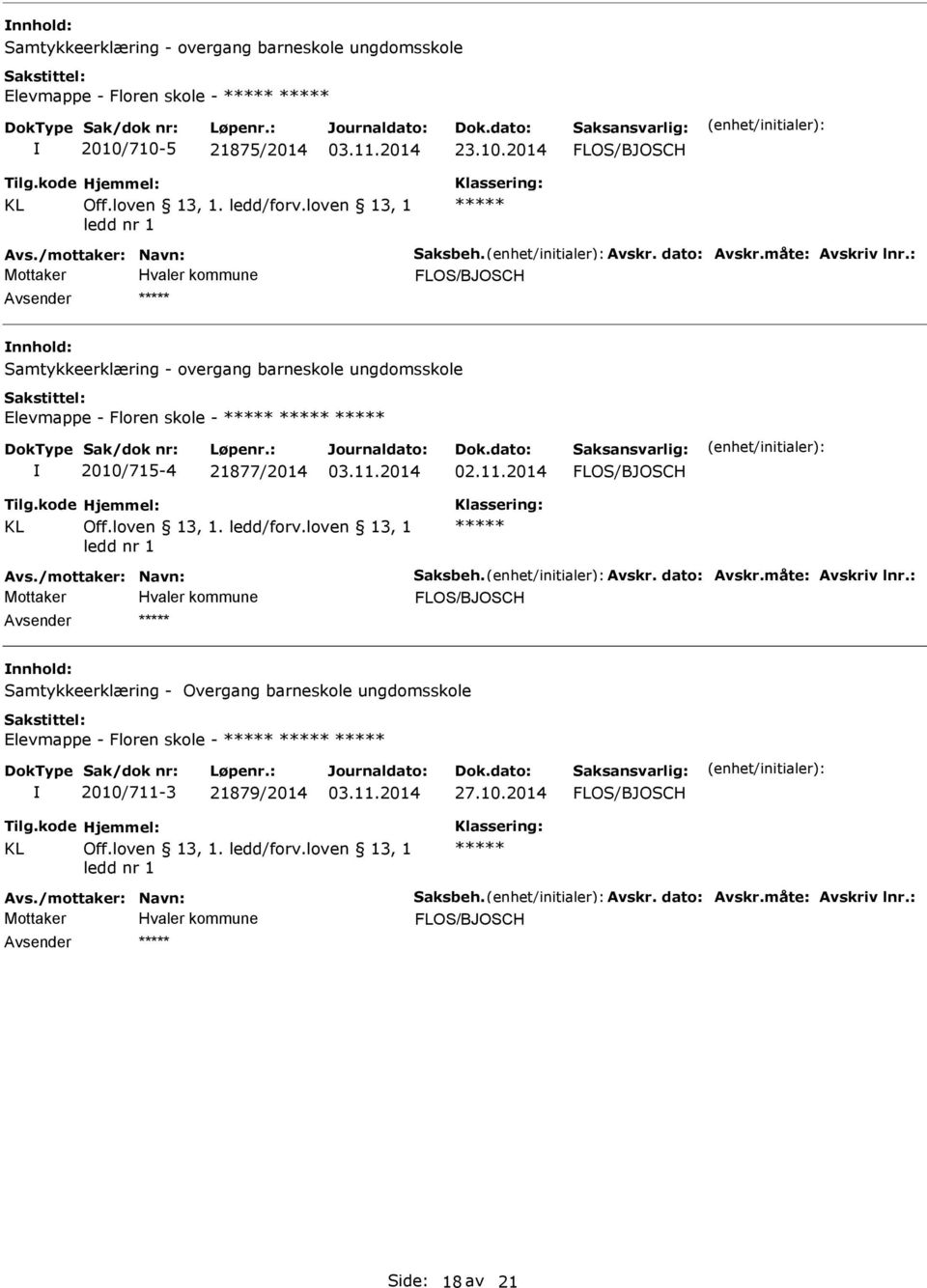 : Samtykkeerklæring - overgang barneskole ungdomsskole Elevmappe - Floren skole - 2010/715-4 21877/2014 02.11.2014 Avs.