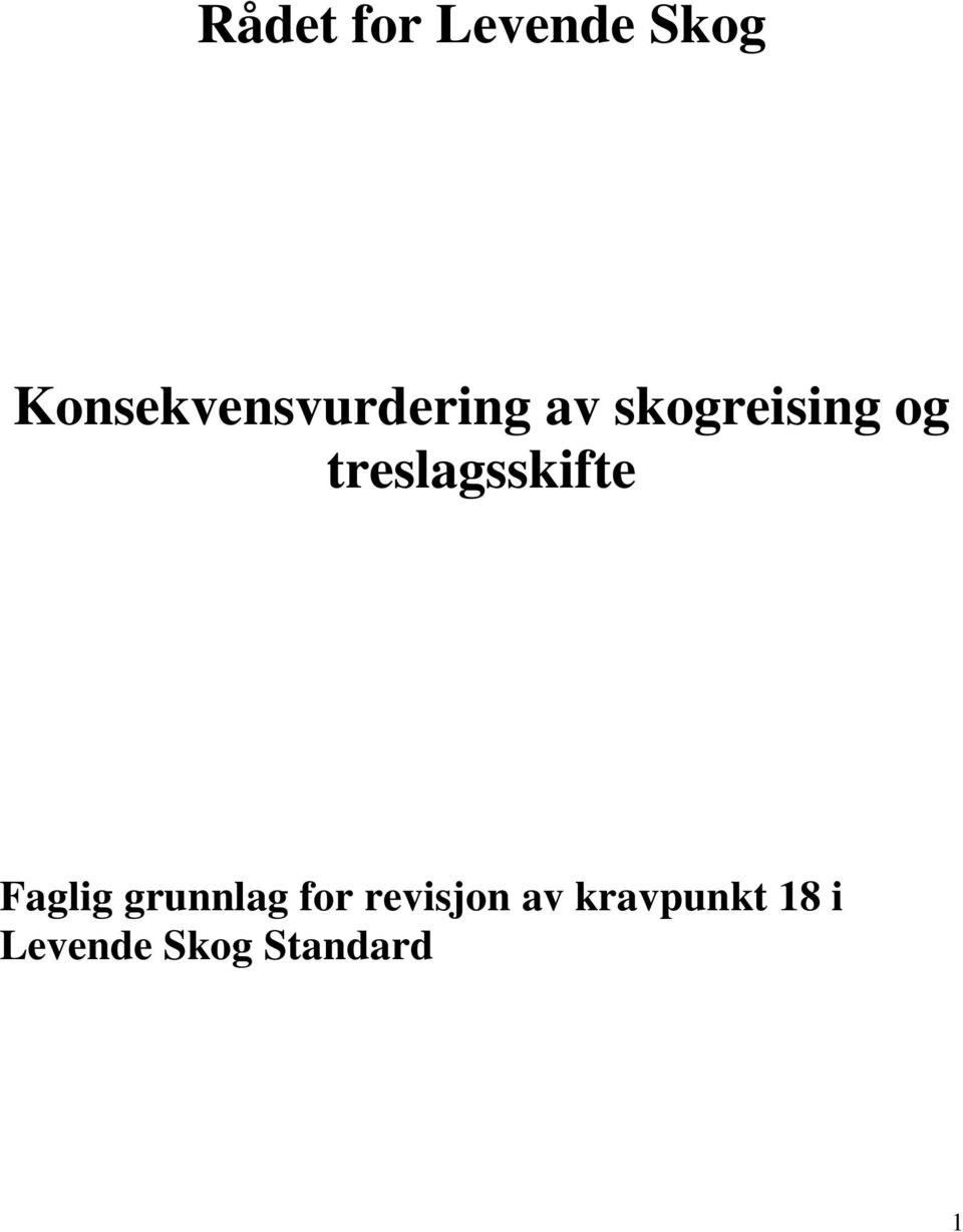 og treslagsskifte Faglig grunnlag