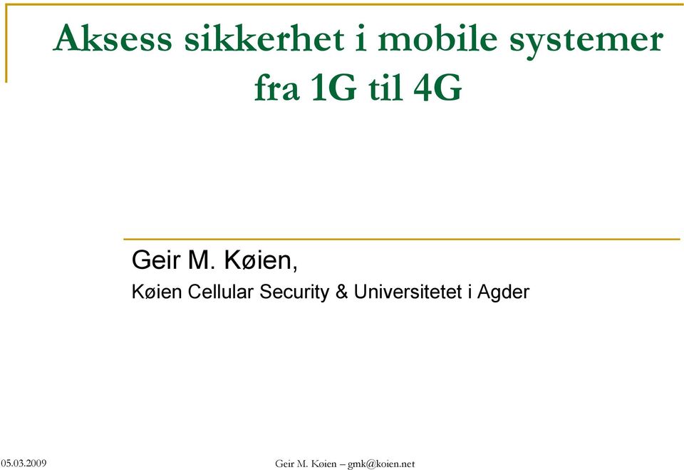 Køien, Køien Cellular Security &