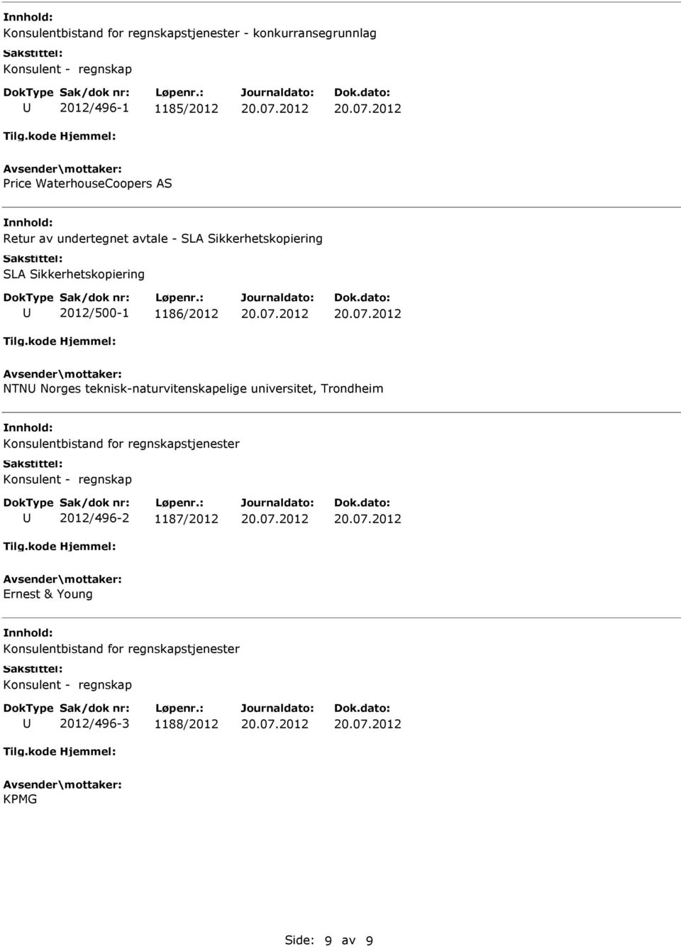 NTN Norges teknisk-naturvitenskapelige universitet, Trondheim Konsulentbistand for regnskapstjenester Konsulent -