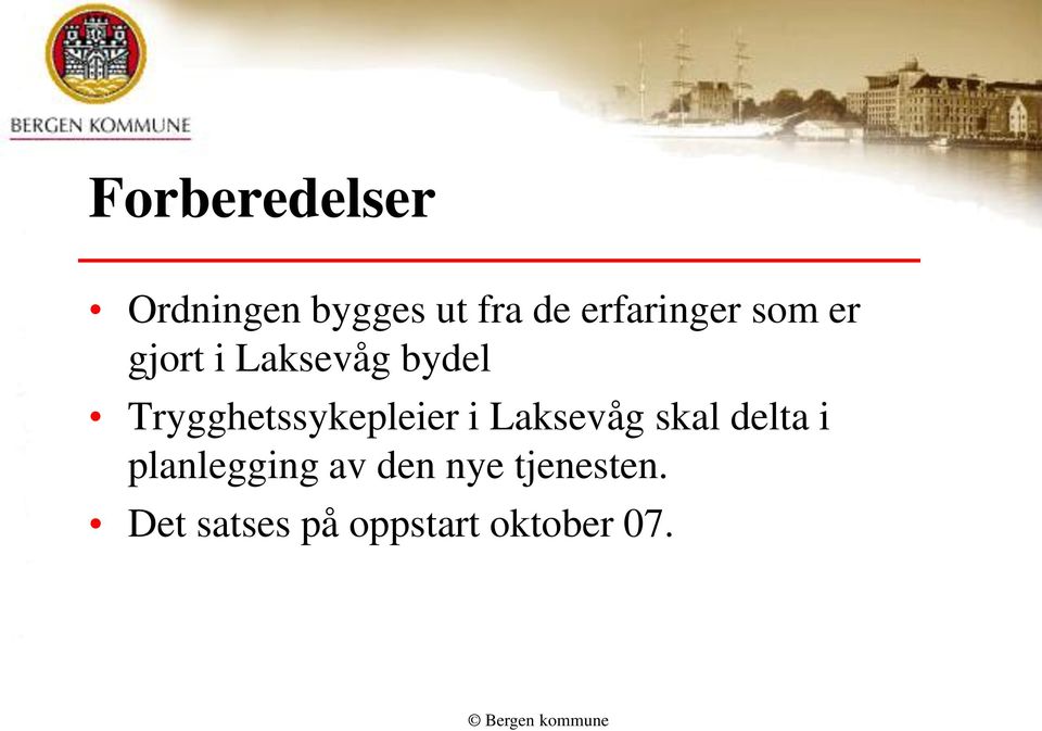 Trygghetssykepleier i Laksevåg skal delta i