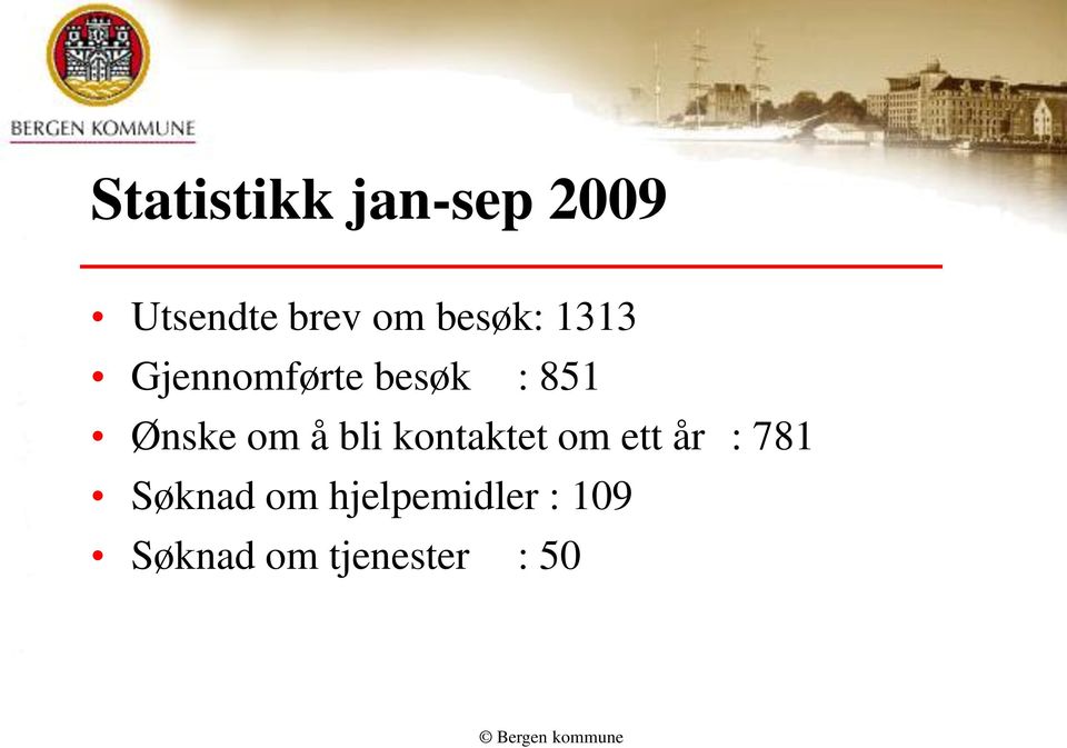 om å bli kontaktet om ett år : 781 Søknad