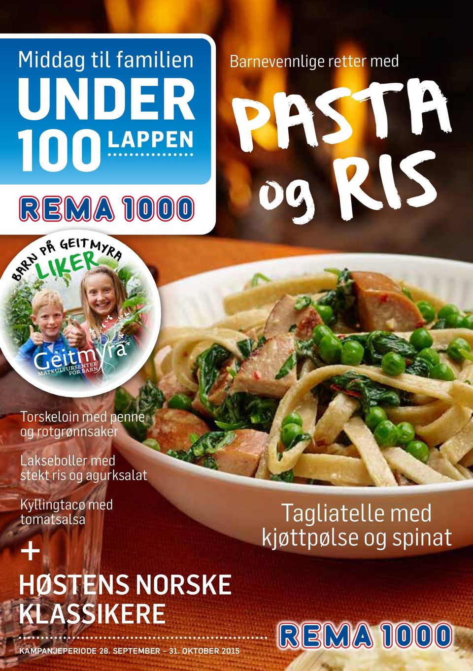 ris og agurksalat Kyllingtaco med tomatsalsa Tagliatelle med