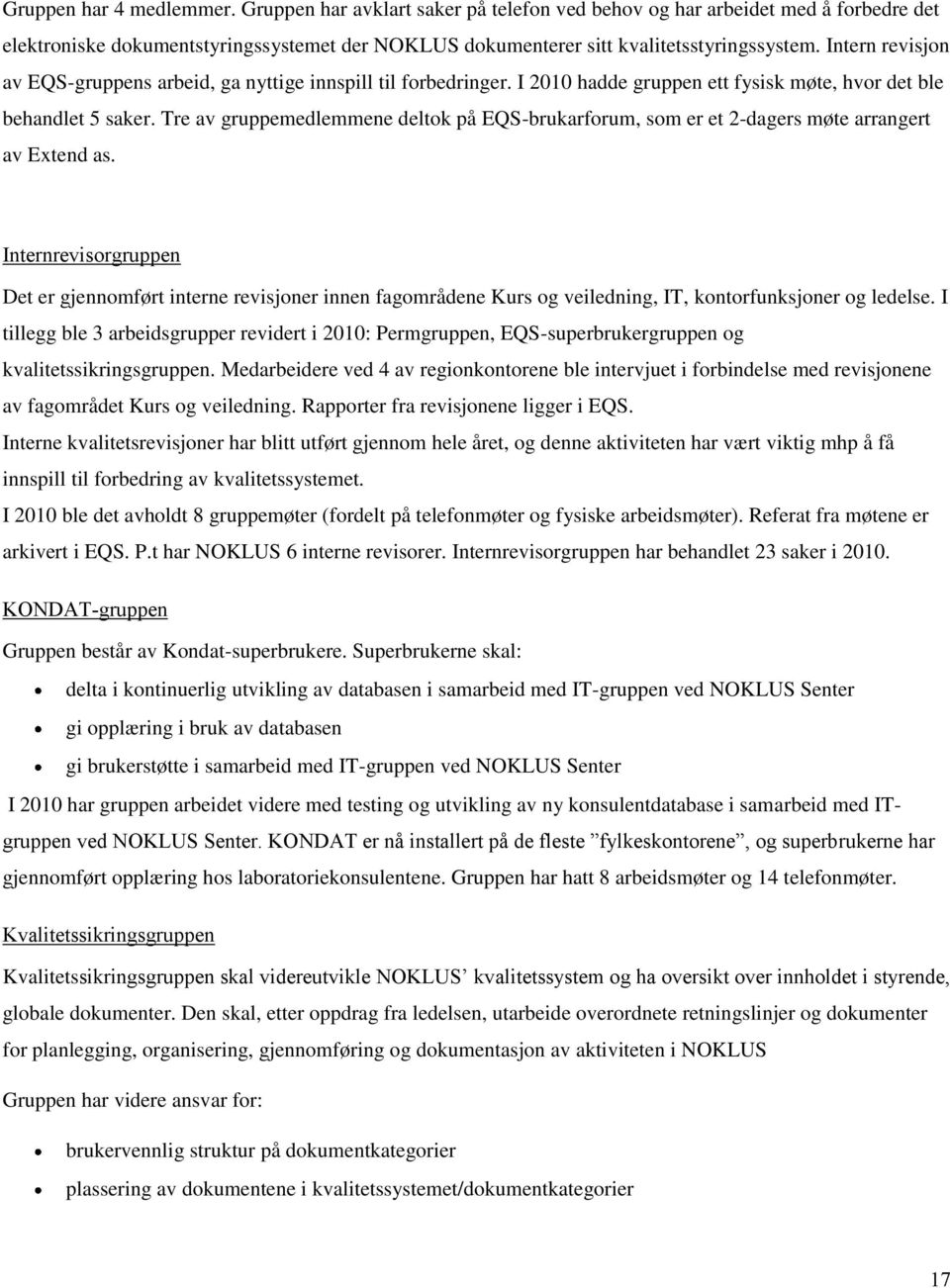 Tre av gruppemedlemmene deltok på EQS-brukarforum, som er et 2-dagers møte arrangert av Extend as.