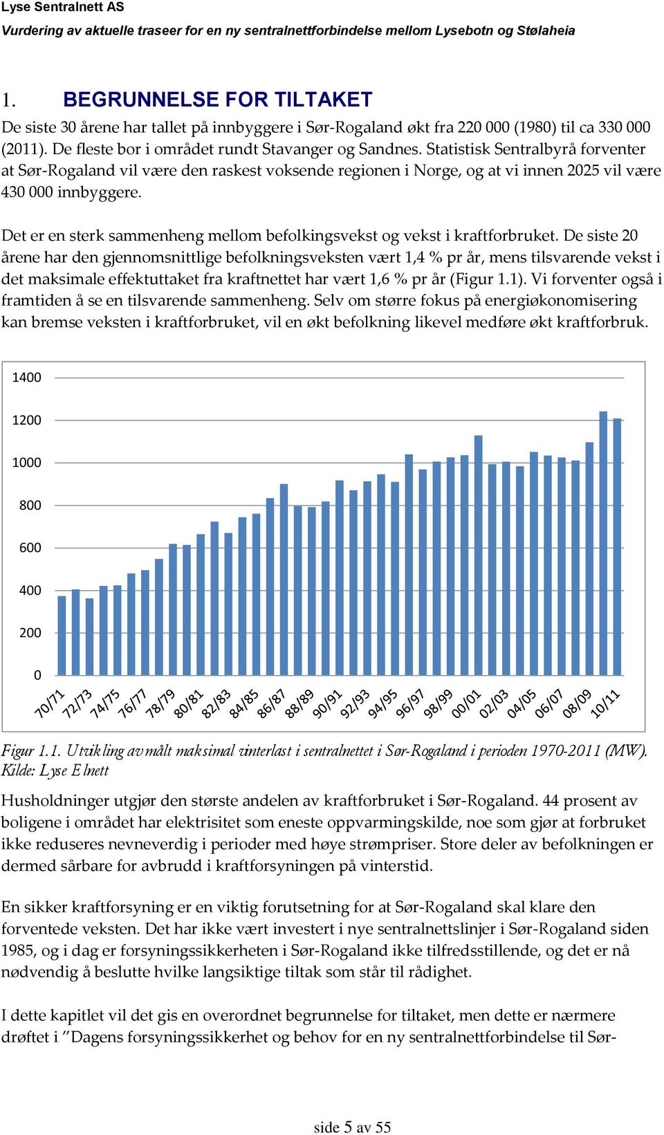 Det er en sterk sammenheng mellom befolkingsvekst og vekst i kraftforbruket.