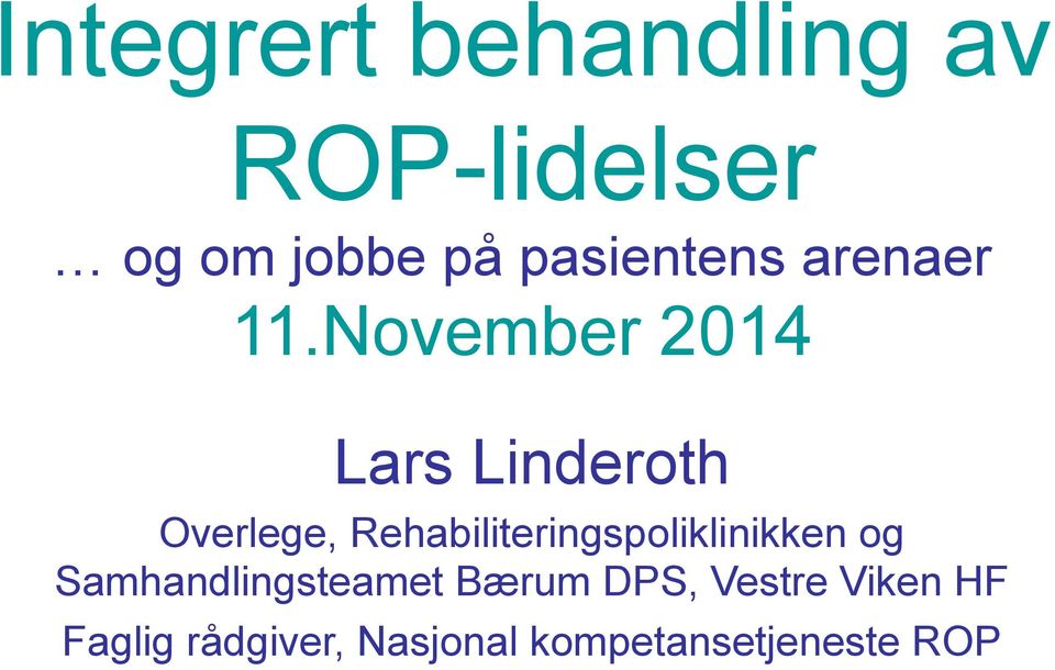November 2014 Lars Linderoth Overlege,