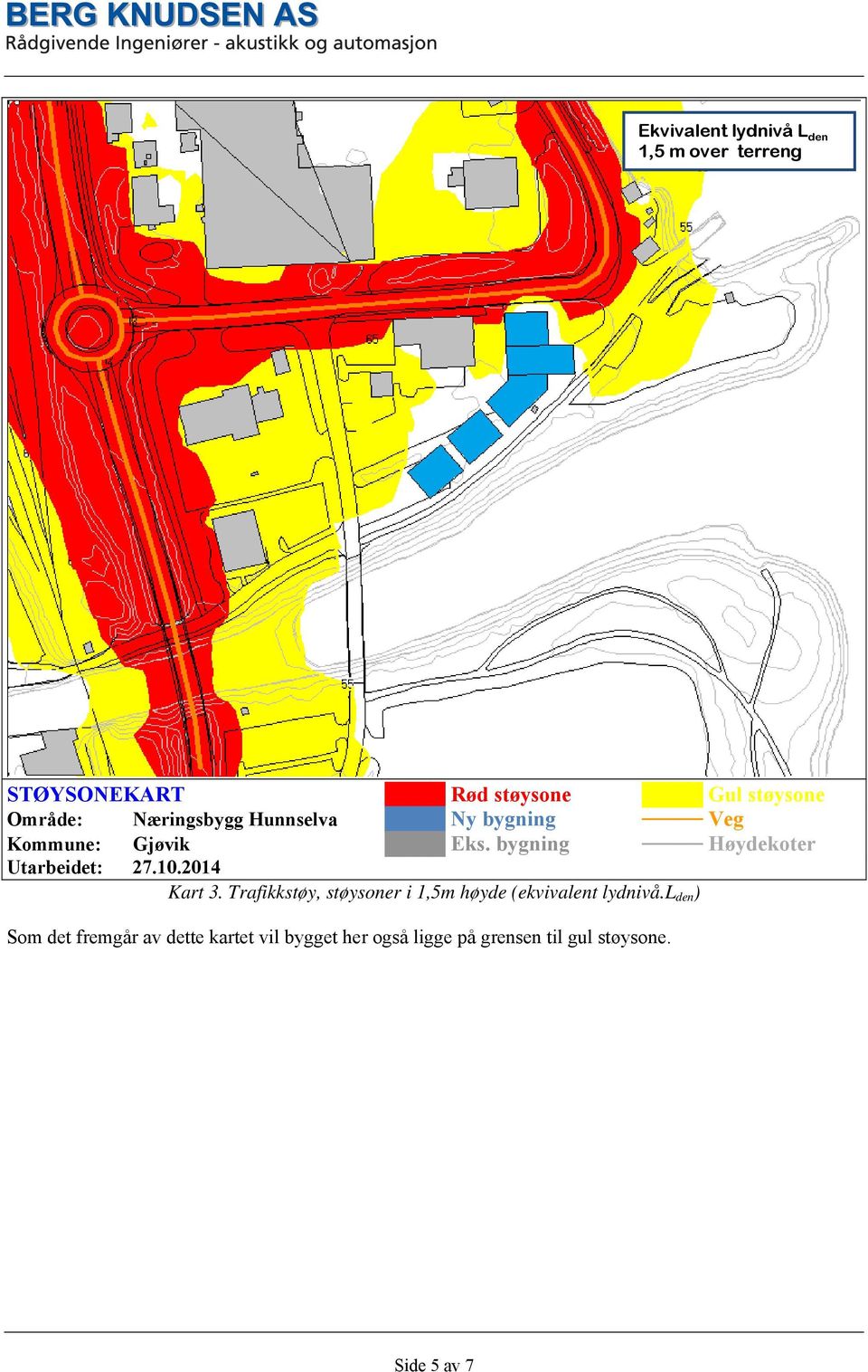 bygning Høydekoter Utarbeidet: 27.10.2014 Kart 3.