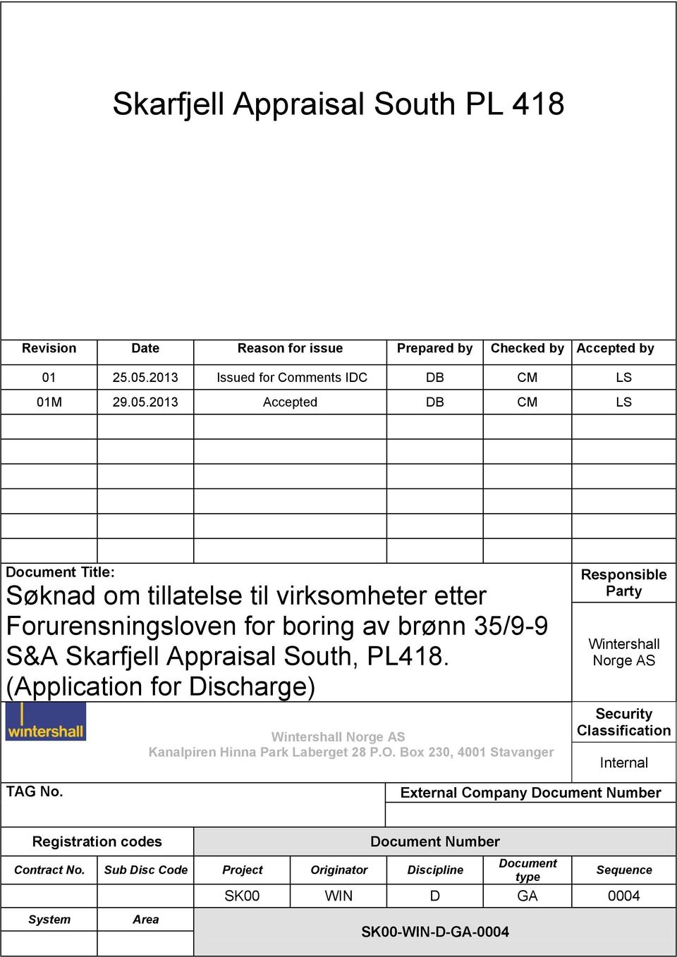 2013 Accepted DB CM LS Document Title: Søknad om tillatelse til virksomheter etter Forurensningsloven for boring av brønn 35/9-9 S&A Skarfjell Appraisal South, PL418.