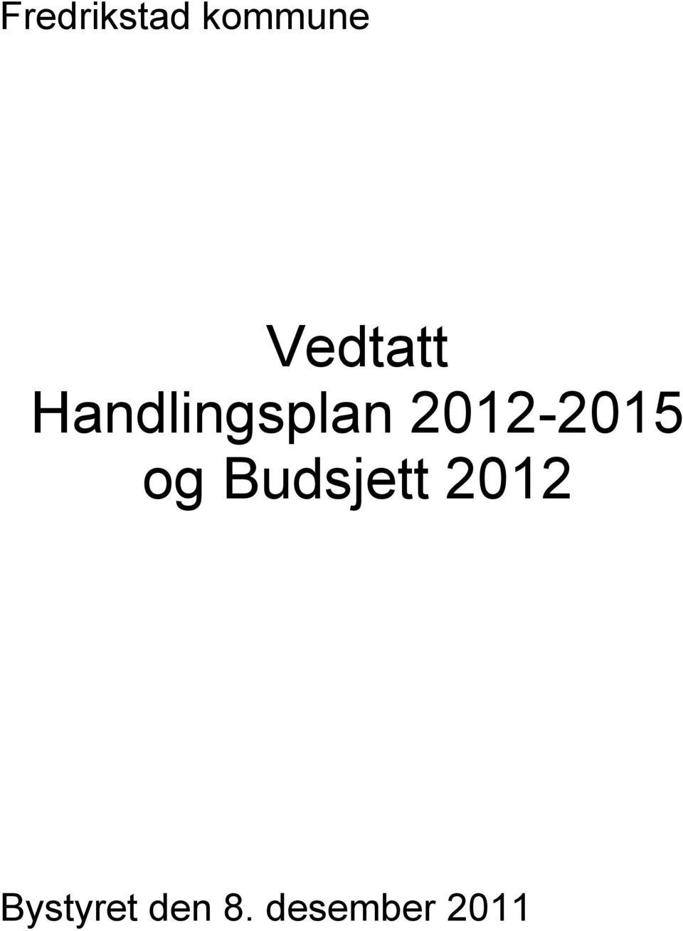 2012-2015 og Budsjett