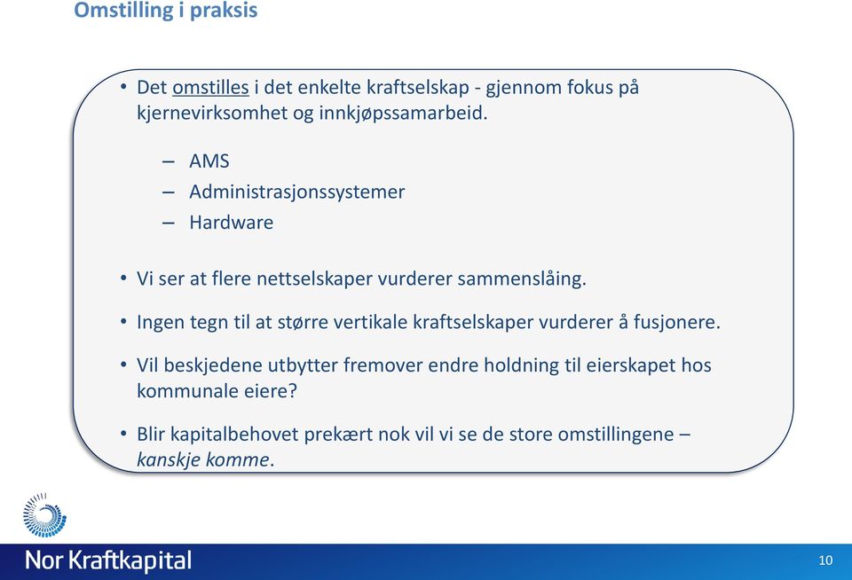 Ingen tegn til at større vertikale kraftselskaper vurderer å fusjonere.