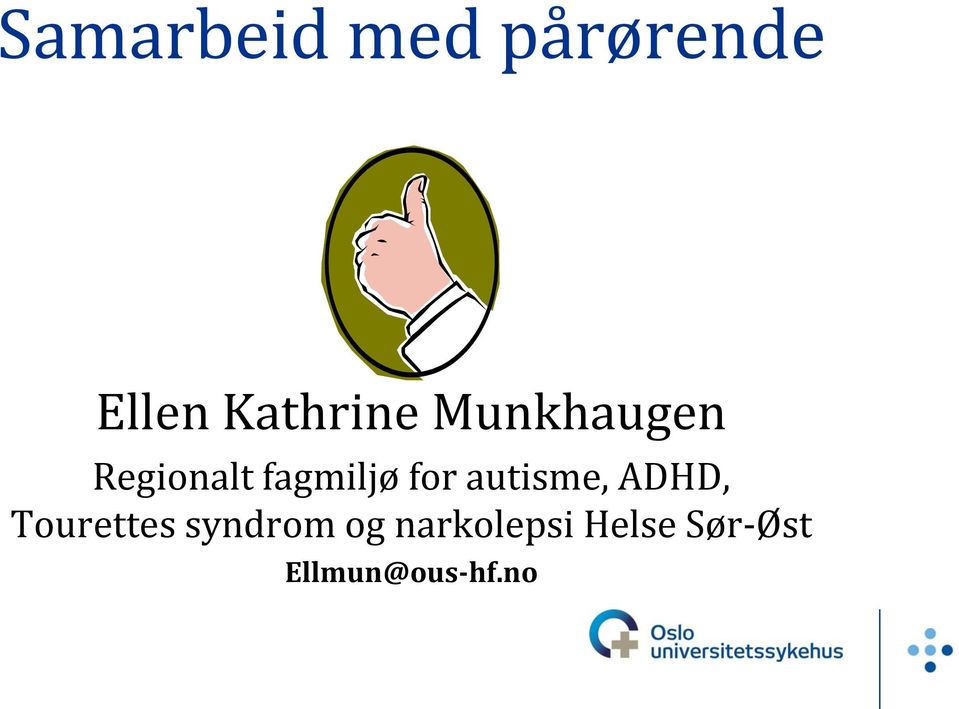 fagmiljø for autisme, ADHD, Tourettes