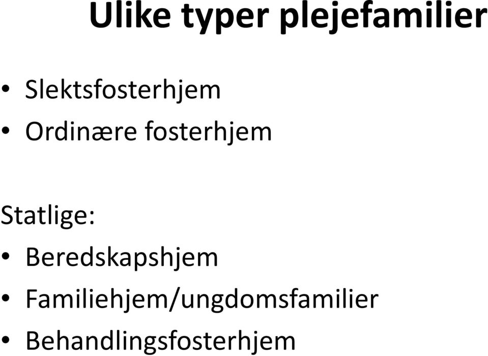 fosterhjem Statlige: