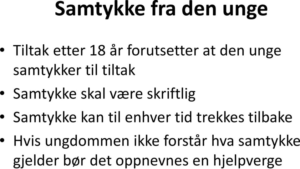 Samtykke kan til enhver tid trekkes tilbake Hvis ungdommen