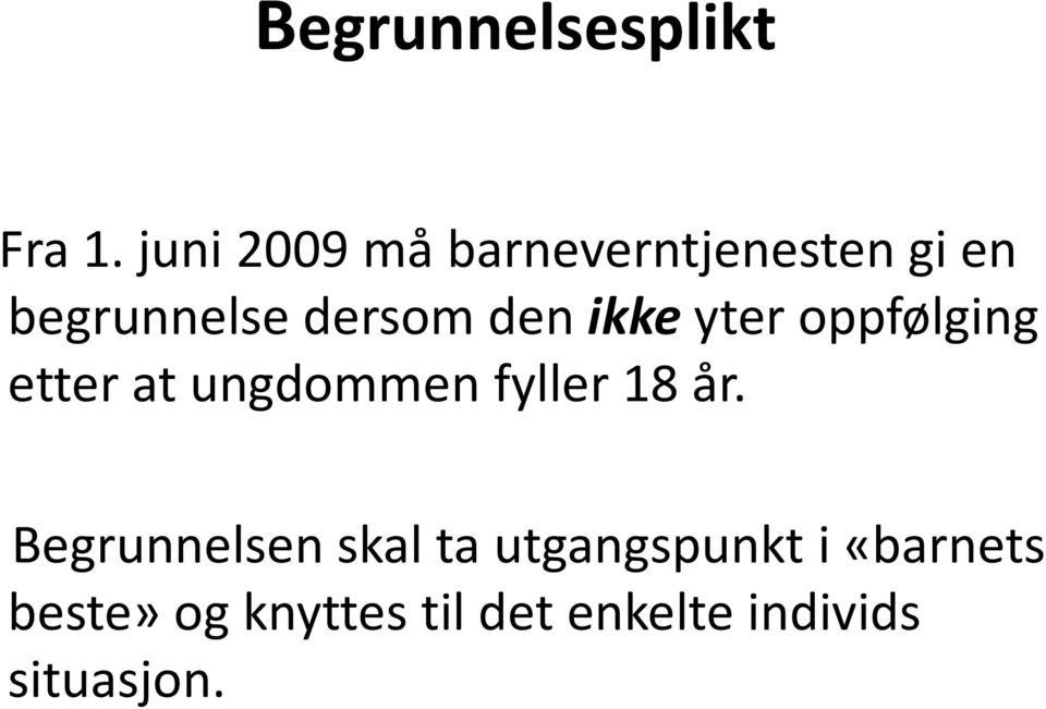 den ikkeyter oppfølging etter at ungdommen fyller 18 år.