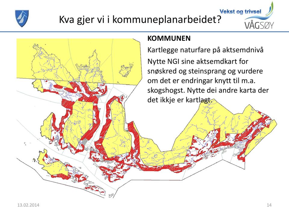 aktsemdkart for snøskred og steinsprang og vurdere om det er