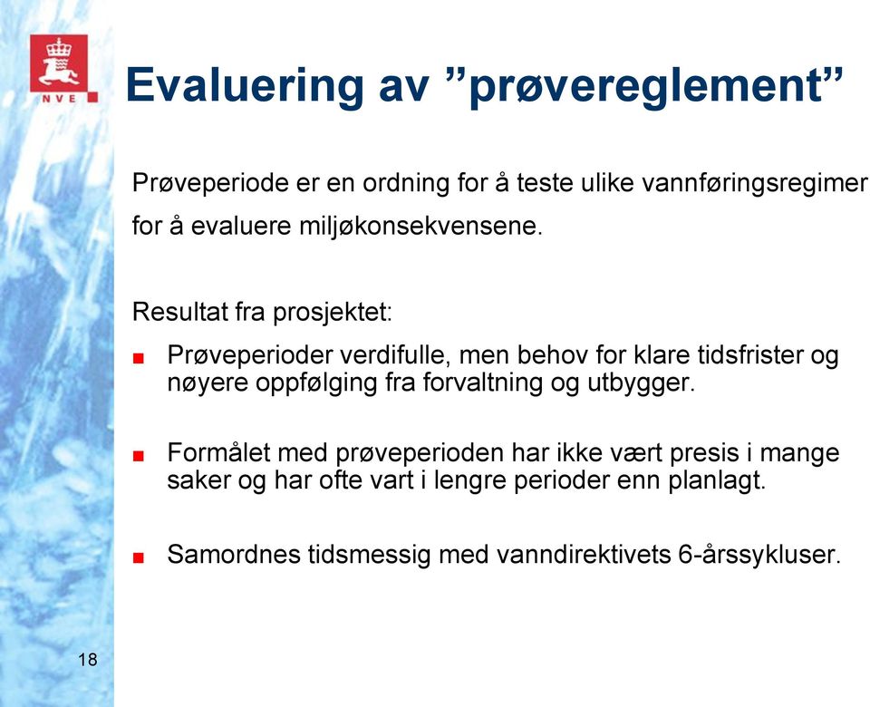 Resultat fra prosjektet: Prøveperioder verdifulle, men behov for klare tidsfrister og nøyere oppfølging fra