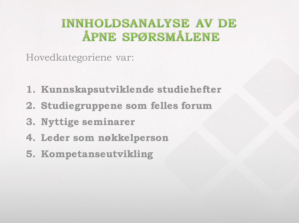 Studiegruppene som felles forum 3.