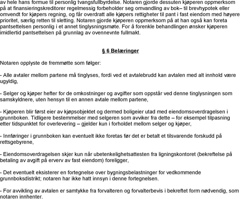 kjøpers rettigheter til pant i fast eiendom med høyere prioritet, særlig retten til sletting.