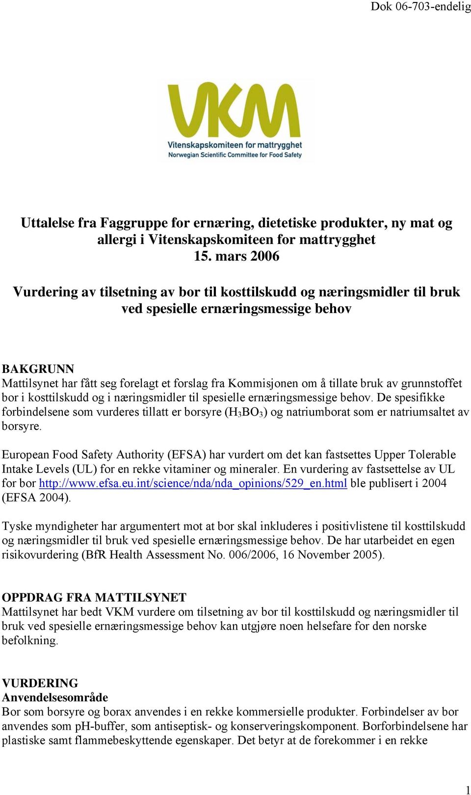 tillate bruk av grunnstoffet bor i kosttilskudd og i næringsmidler til spesielle ernæringsmessige behov.