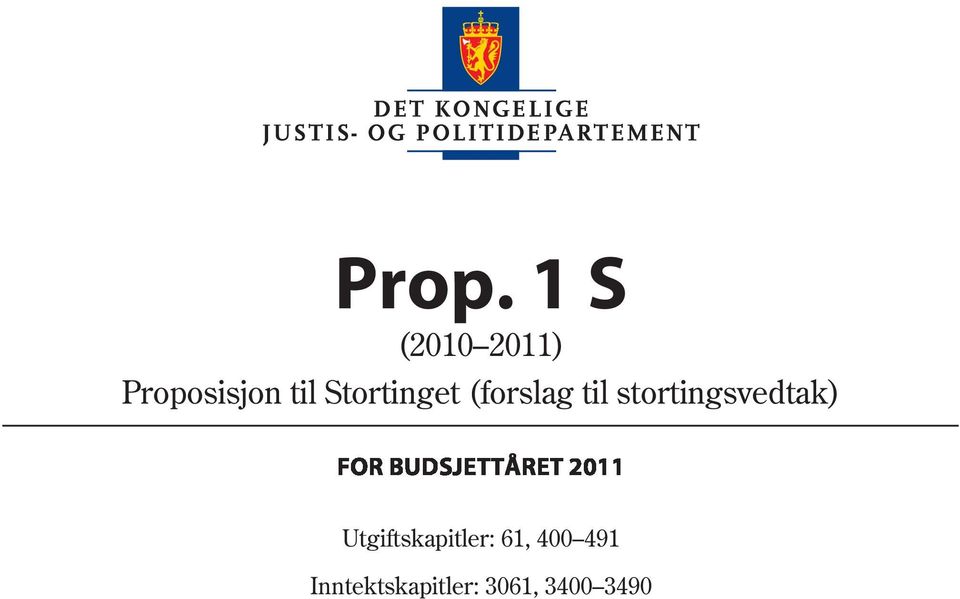 FOR BUDSJETTÅRET 2011 Utgiftskapitler: