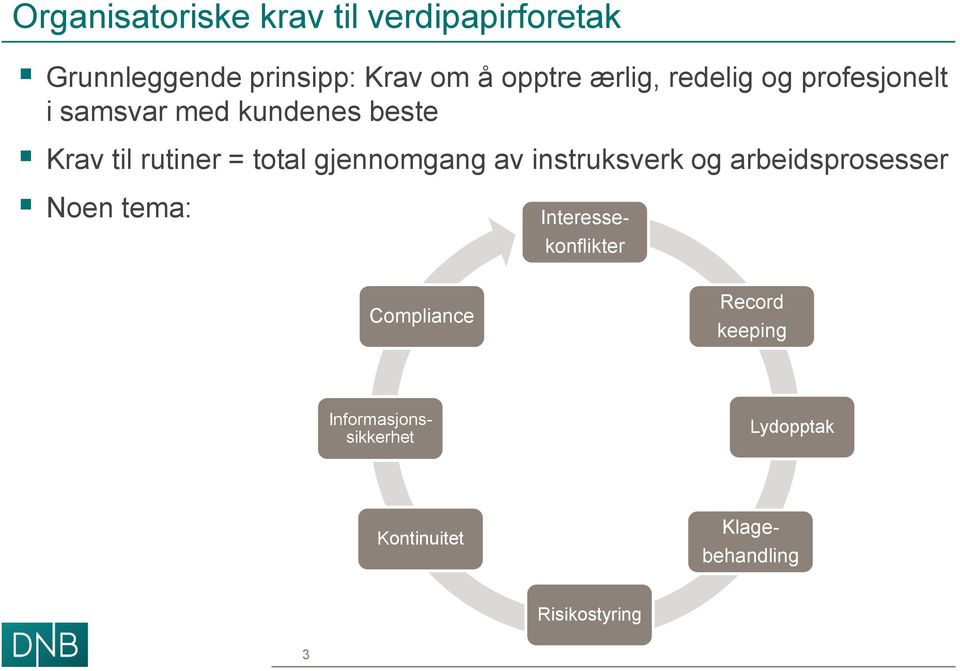 gjennomgang av instruksverk og arbeidsprosesser Noen tema: Interesse- konflikter