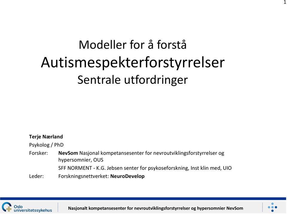 nevroutviklingsforstyrrelser og hypersomnier, OUS SFF NORMENT - K.G.