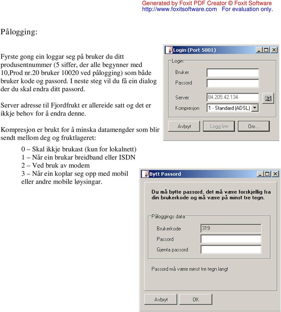 Server adresse til Fjordfrukt er allereide satt og det er ikkje behov for å endra denne.