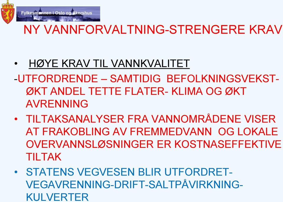 VANNOMRÅDENE VISER AT FRAKOBLING AV FREMMEDVANN OG LOKALE OVERVANNSLØSNINGER ER