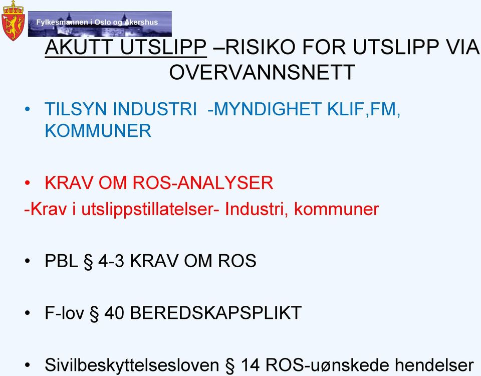 i utslippstillatelser- Industri, kommuner PBL 4-3 KRAV OM ROS