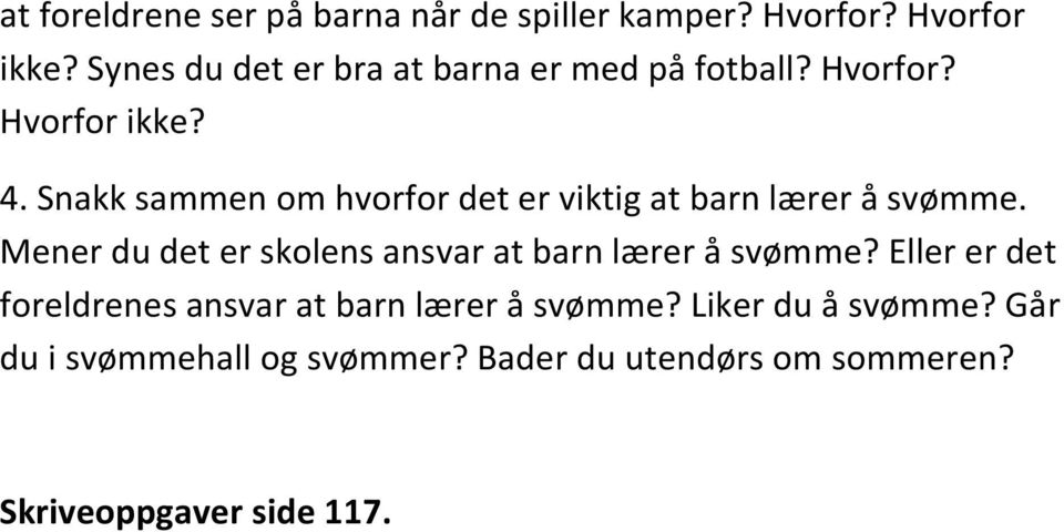 Snakk sammen om hvorfor det er viktig at barn lærer å svømme.