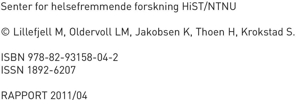 Jakobsen K, Thoen H, Krokstad S.