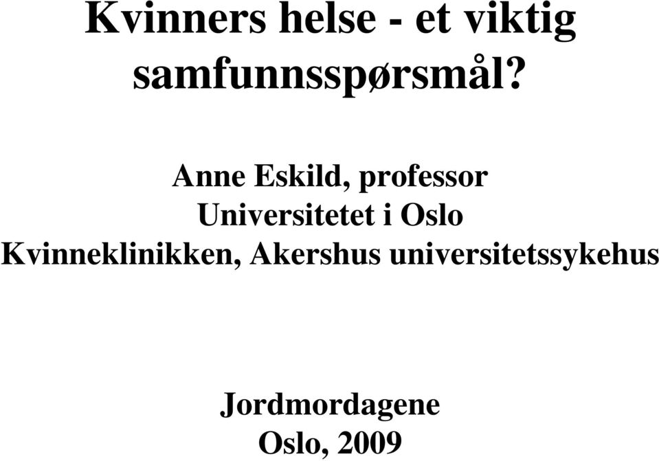 Anne Eskild, professor Universitetet i