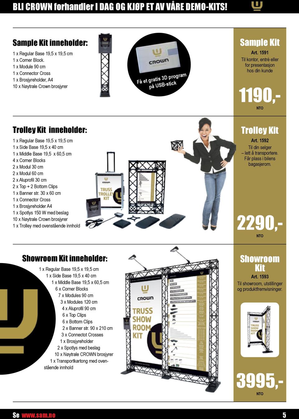 60,5 cm 4 x Corner Blocks 2 x Modul 30 cm 2 x Modul 60 cm 2 x Aluprofil 30 cm 2 x Top + 2 Bottom Clips 1 x Banner str.