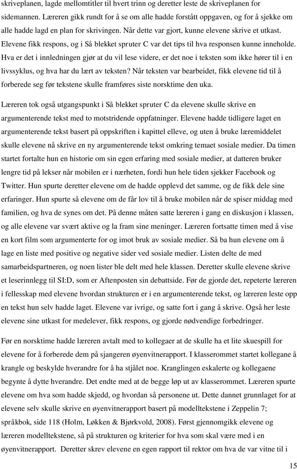 Elevene fikk respons, og i Så blekket spruter C var det tips til hva responsen kunne inneholde.