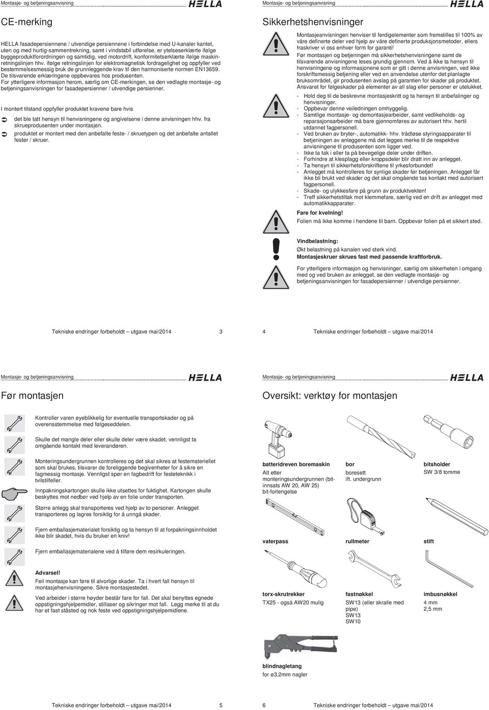 ifølge retningslinjen for elektromagnetisk fordragelighet og oppfyller ved bestemmelsesmessig bruk de grunnleggende krav til den harmoniserte normen EN9.