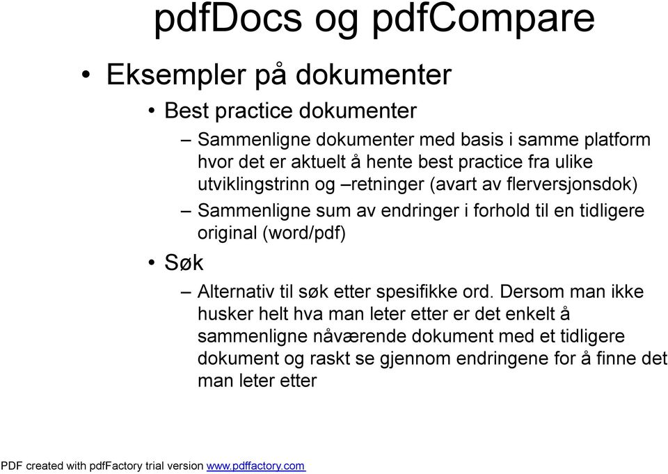 forhold til en tidligere original (word/pdf) Alternativ til søk etter spesifikke ord.