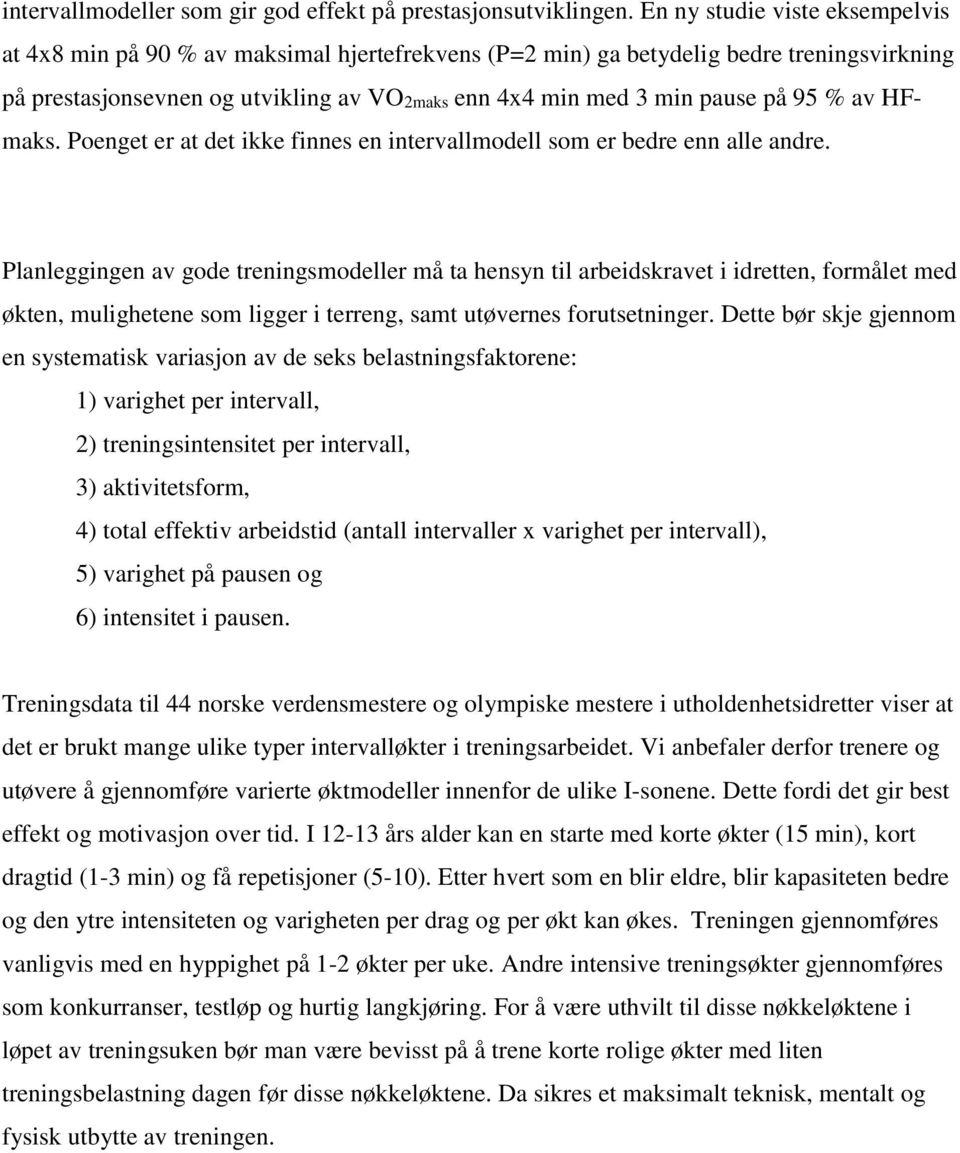 95 % av HFmaks. Poenget er at det ikke finnes en intervallmodell som er bedre enn alle andre.