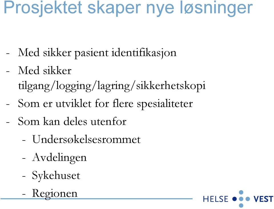 tilgang/logging/lagring/sikkerhetskopi - Som er utviklet for