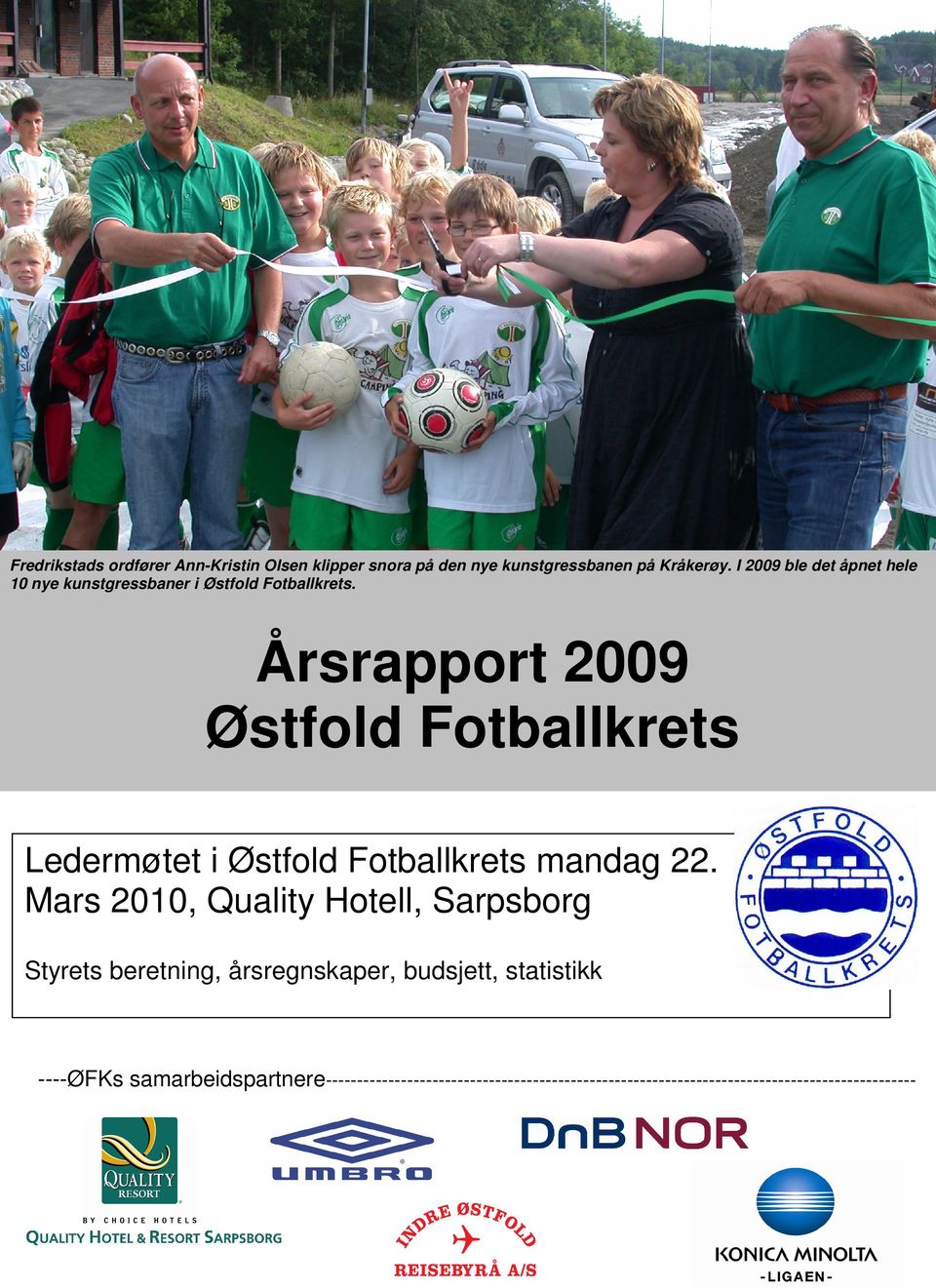 Årsrapport 2009 Østfold Fotballkrets Ledermøtet i Østfold Fotballkrets mandag 22.