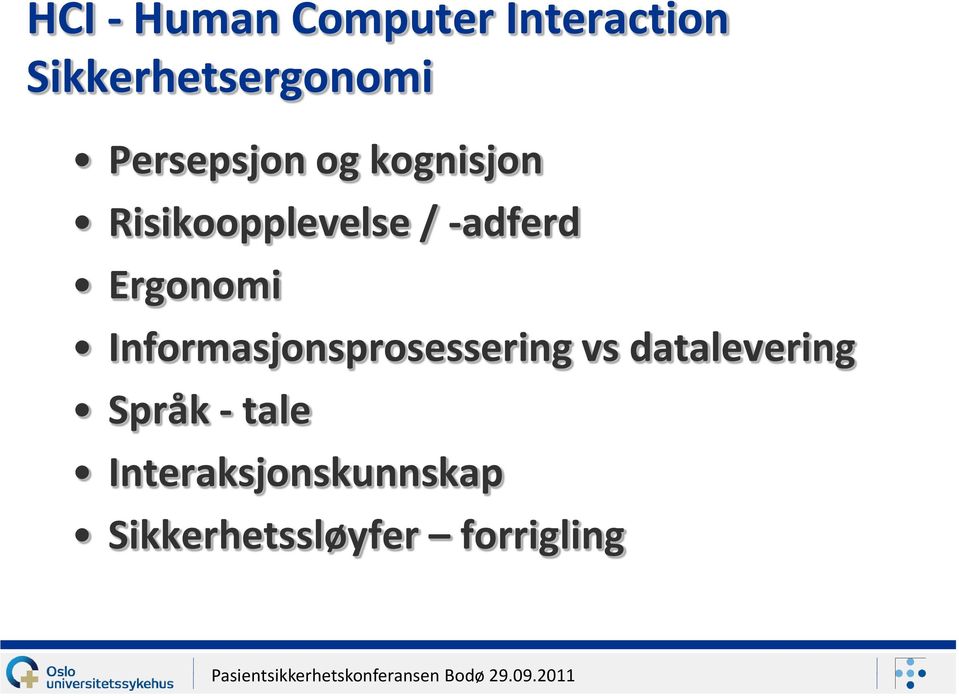 Ergonomi Informasjonsprosessering vs datalevering