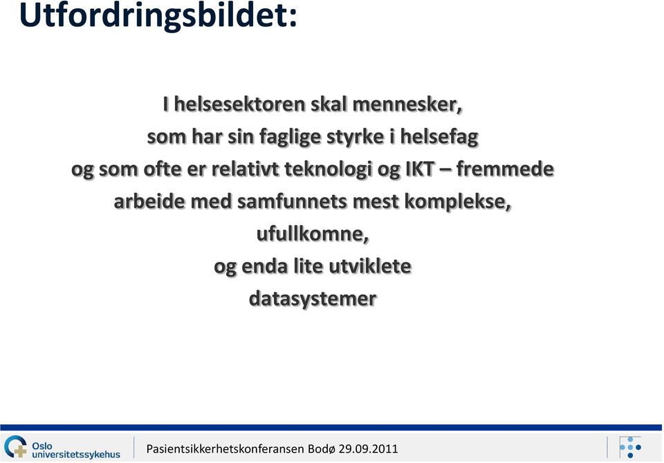 relativt teknologi og IKT fremmede arbeide med