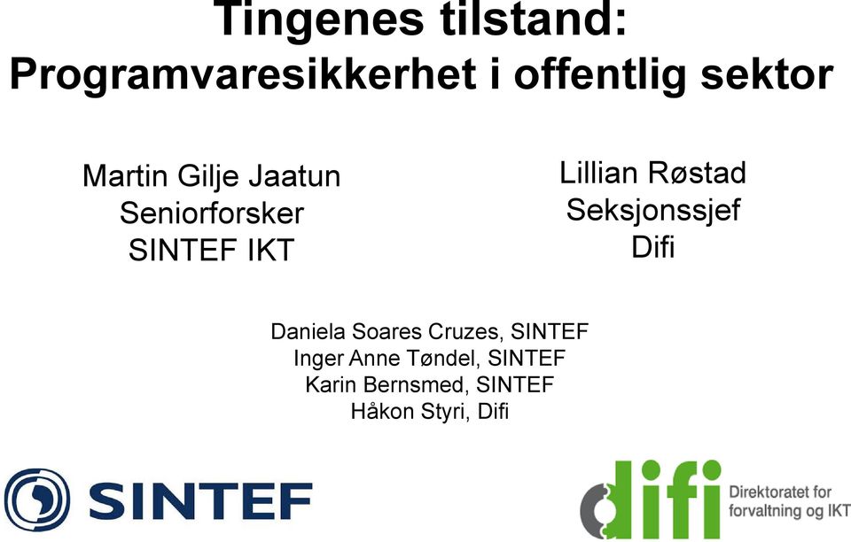 Røstad Seksjonssjef Difi Daniela Soares Cruzes, SINTEF