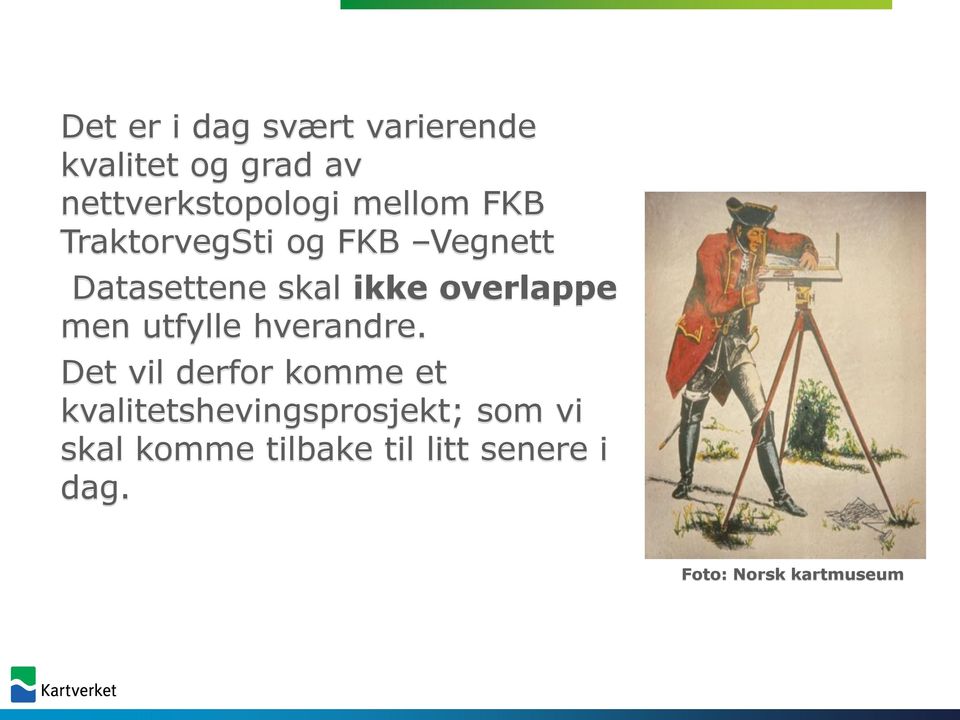 overlappe men utfylle hverandre.