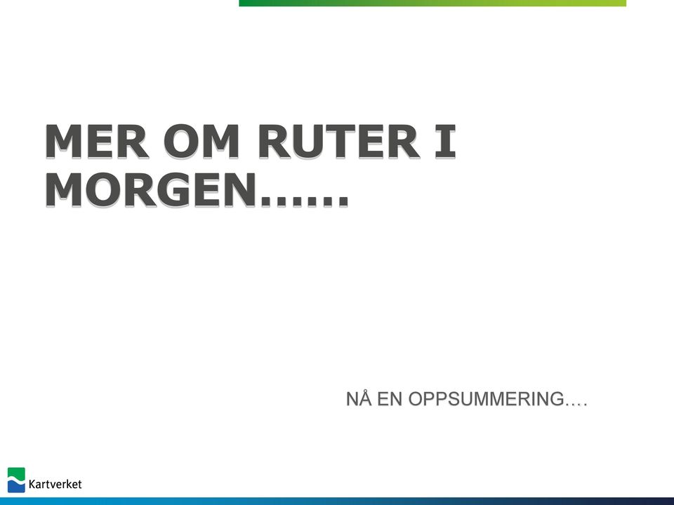 MORGEN NÅ