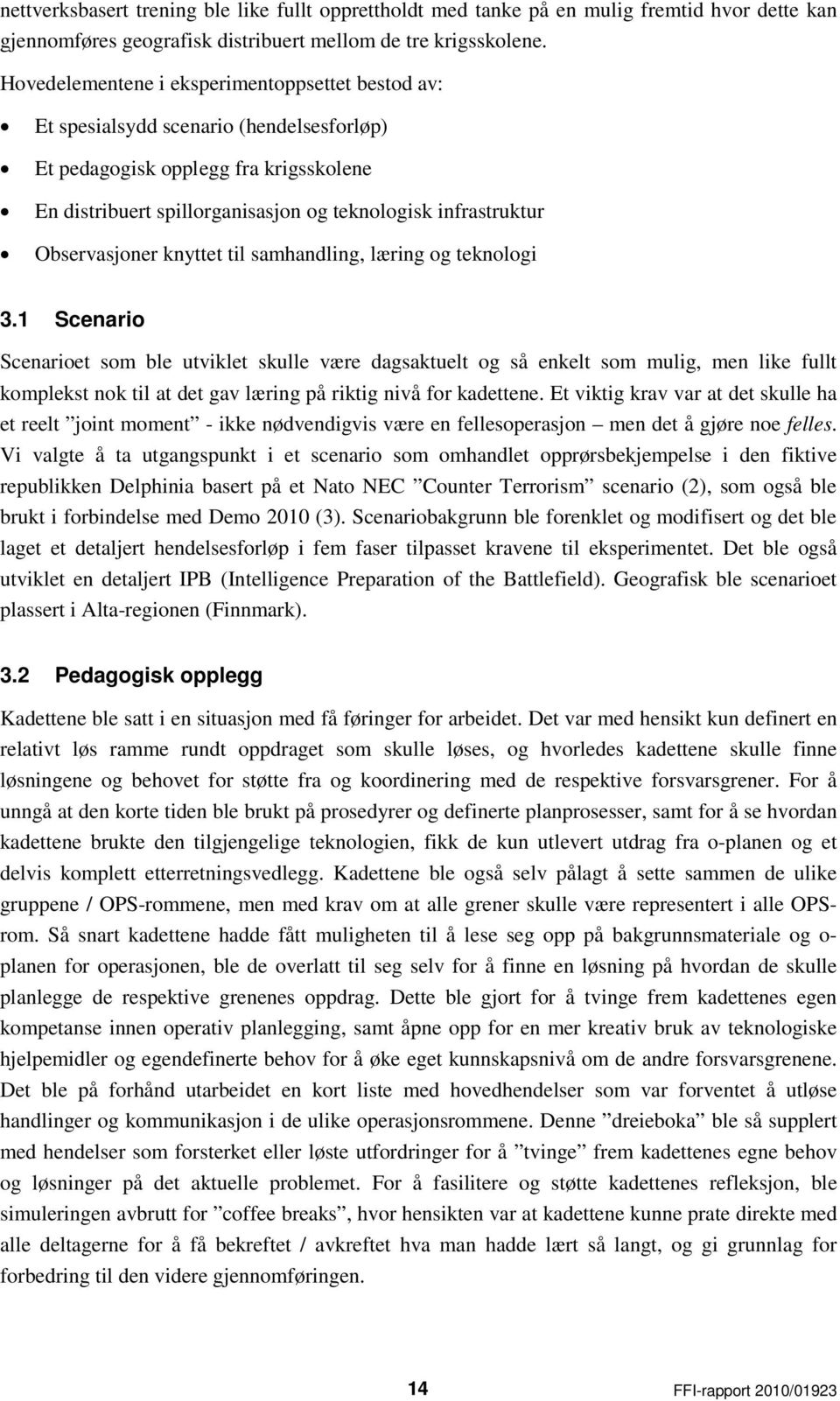 Observasjoner knyttet til samhandling, læring og teknologi 3.