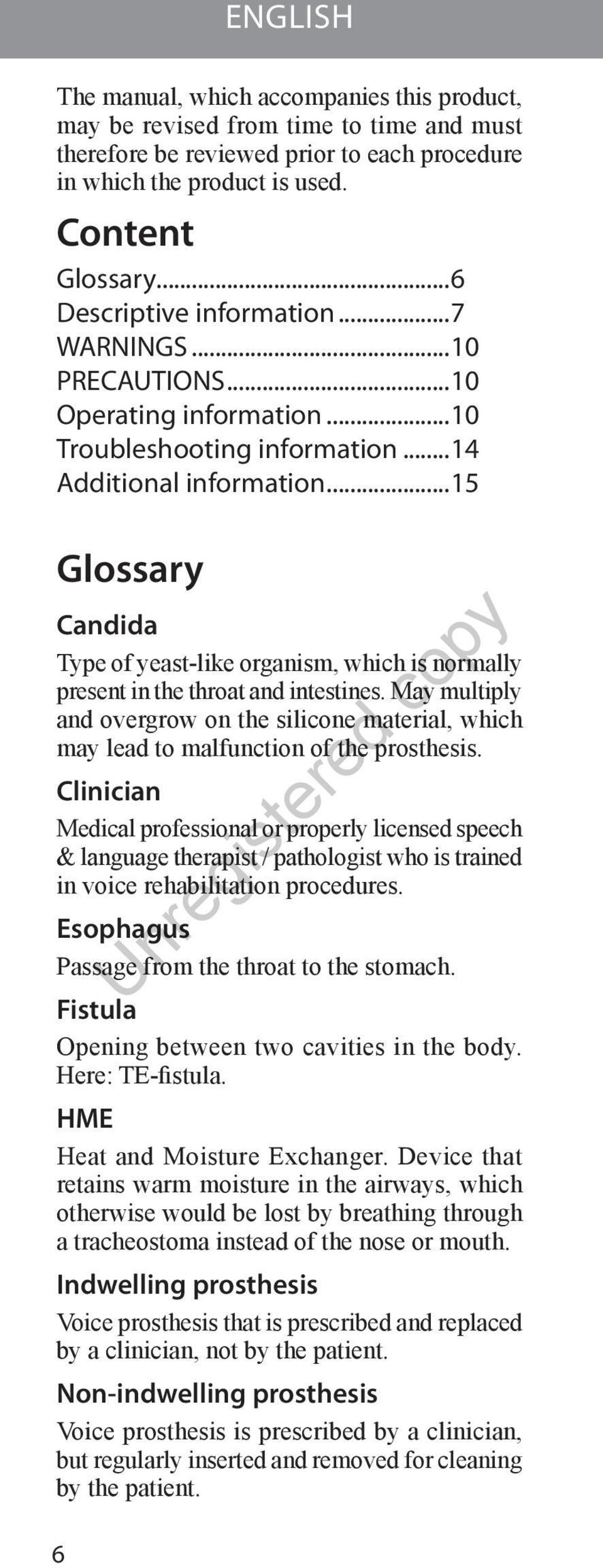 ..15 Glossary Candida Type of yeast-like organism, which is normally present in the throat and intestines.